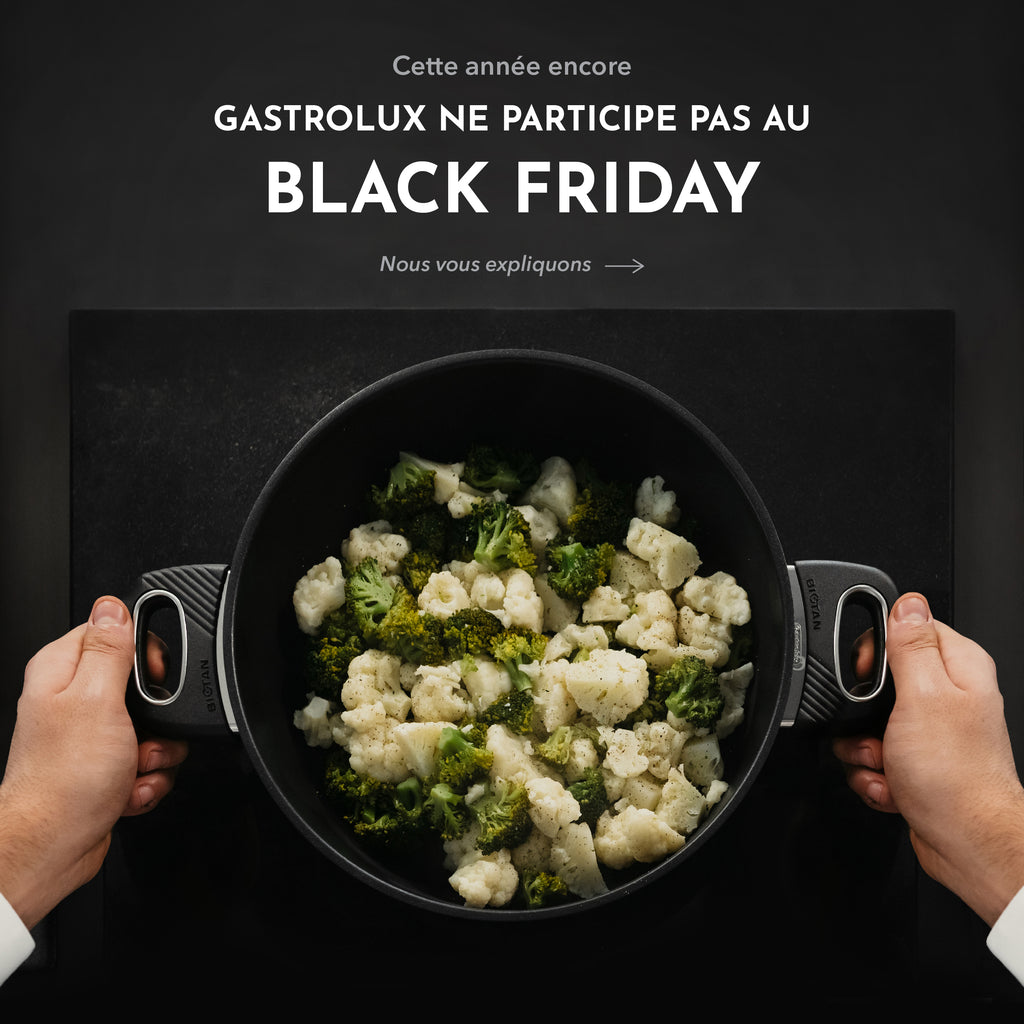 Pourquoi Gastrolux ne participe pas au Black Friday ? Un choix pour la consommation durable